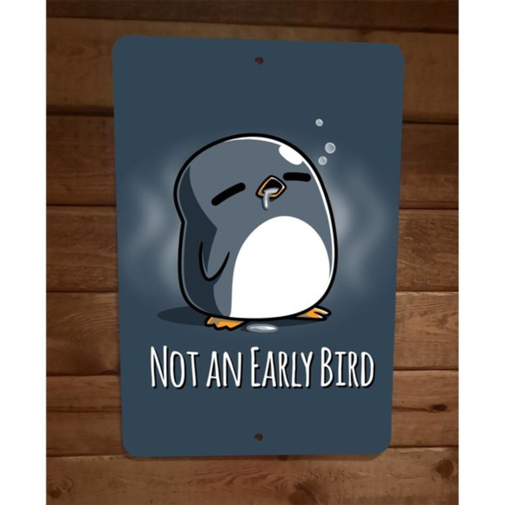 Not‎ An Early Bird 8x12 Metal Wall Sign